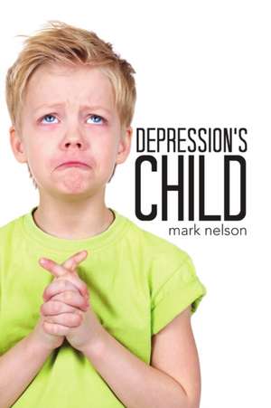 Depression's Child de Mark Nelson