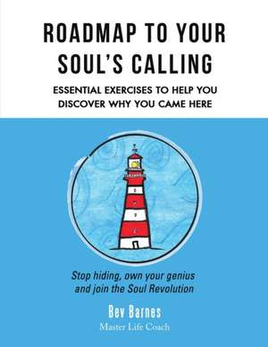 Roadmap to Your Soul's Calling de Bev Barnes