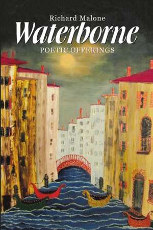 Waterborne de Richard Malone