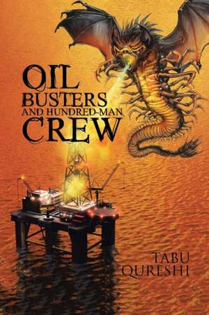 Oil Busters and Hundred-Man Crew de Tabu Qureshi