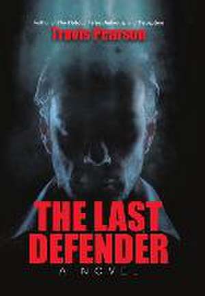 The Last Defender de Travis Pearson