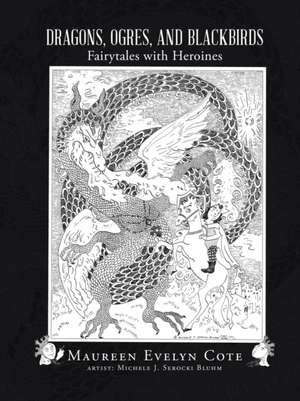 Dragons, Ogres, and Blackbirds de Maureen Evelyn Cote