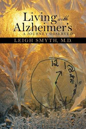 Living with Alzheimer's de M. D. Leigh Smyth