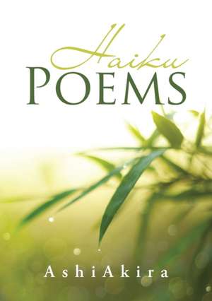 Haiku Poems de Ashi Akira