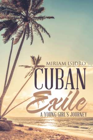 Cuban Exile de Miriam Isidro
