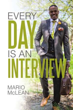 Every Day is an Interview de Mario McLean