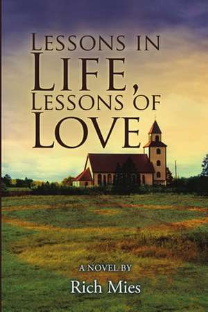 Lessons in Life, Lessons of Love de Rich Mies