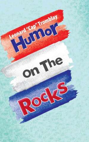 Humor On The Rocks de Leonard Tromblay