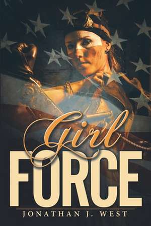 Girl Force de Jonathan J. West