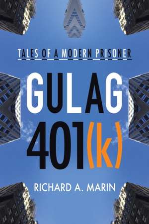 Gulag 401(k) de Richard A. Marin