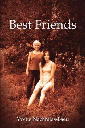 Best Friends de Yvette Nachmias-Baeu