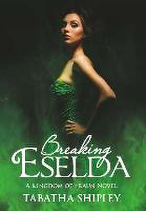 Breaking Eselda de Tabatha Shipley