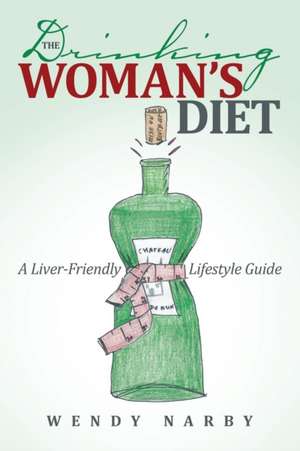 The Drinking Woman's Diet de Wendy Narby