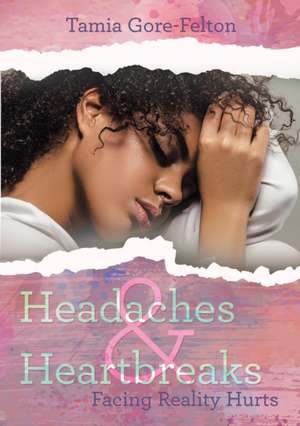 Headaches & Heartbreaks de Tamia Gore-Felton