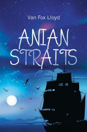 Anian Straits de van Fox Lloyd