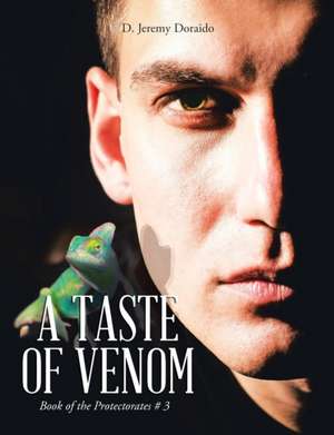 A Taste of Venom de D. Jeremy Doraido