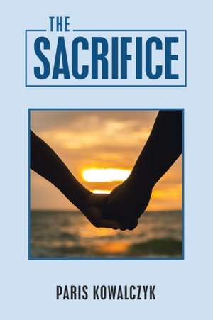 The Sacrifice de Paris Kowalczyk