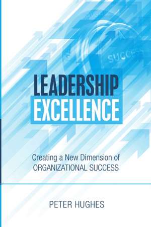 Leadership Excellence de Peter Hughes