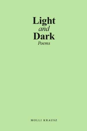 Light and Dark de Molli Krausz