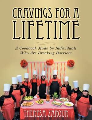 Cravings for a Lifetime de Theresa Zarour