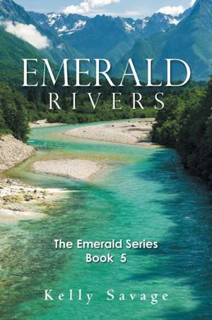 Emerald Rivers de Kelly Savage