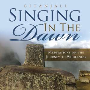 Singing In the Dawn de Gitanjali