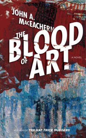 The Blood of Art de MR John a. Maceachern