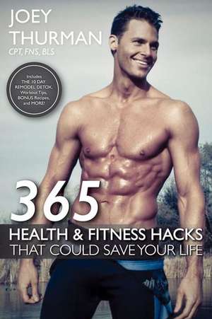 365 Health and Fitness Hacks de Joey Thurman