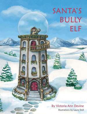 Santa's Bully Elf de Victoria Devine