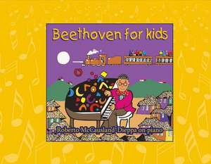 Beethoven for Kids de Roberto McCausland-Dieppa