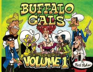 Buffalo Gals Volume One: Volume 1 de Bob Rohan