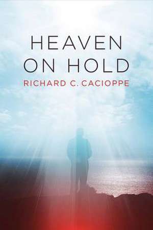 Heaven on Hold de Richard Cacioppe