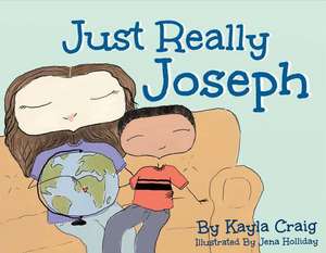 Just Really Joseph de Kayla Craig