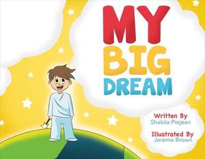 My Big Dream: Volume 1 de Shakita Prejean