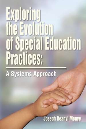 Exploring the Evolution of Special Education Practices de Joe Ifeanyi Monye