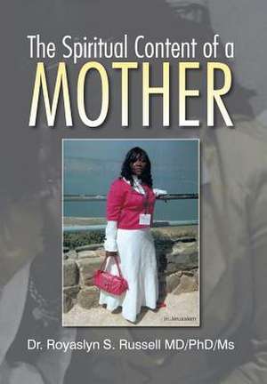 The Spiritual Content of a Mother de Royaslyn S. Russell