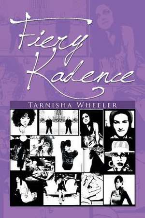 Fiery Kadence de Tarnisha Wheeler