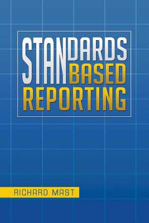 Standards Based Reporting de Richard Mast