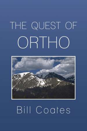 The Quest of Ortho de Bill Coates