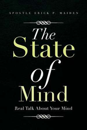 The State of Mind de Apostle Erick P. Maiden