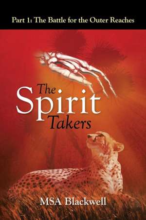 The Spirit Takers de Msa Blackwell