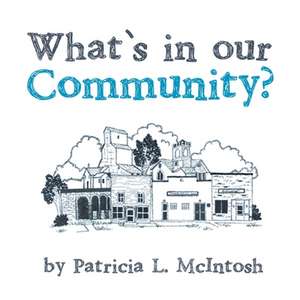 What's in our Community? de Patricia L. McIntosh