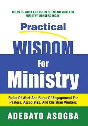 Practical Wisdom for Ministry de Adebayo Asogba