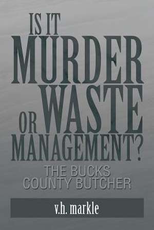 Is It Murder or Waste Management? de V. H. Markle