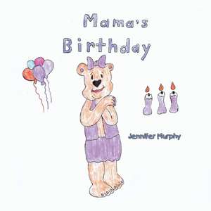 Mama's Birthday de Jennifer Murphy