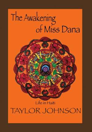 The Awakening of Miss Dana de Taylor Johnson