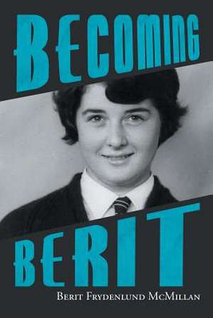 Becoming Berit de Berit Frydenlund McMillan