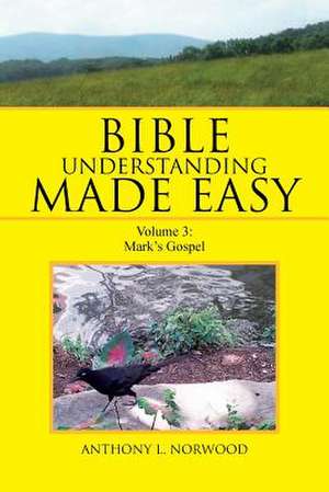Bible Understanding Made Easy de Anthony L. Norwood