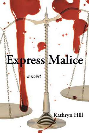 Express Malice de Kathryn Hill