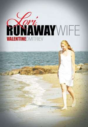 Dmitriev, V: Lori, Runaway Wife